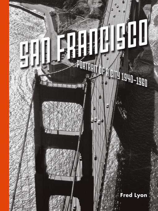 Title details for San Francisco, Portrait of a City by Fred Lyon - Available
